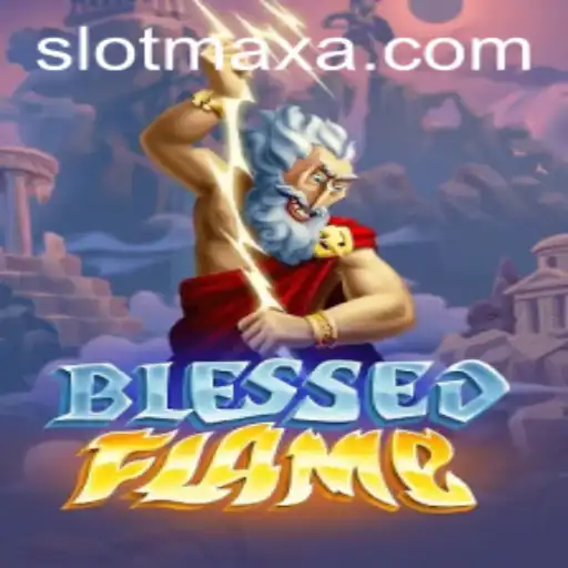 Discover BlessedFlame: A Thrilling Journey into the World of SLOT MAX