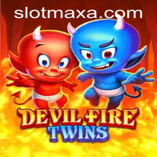 DevilFireTwins: A Thrilling Adventure into the World of SLOT MAX