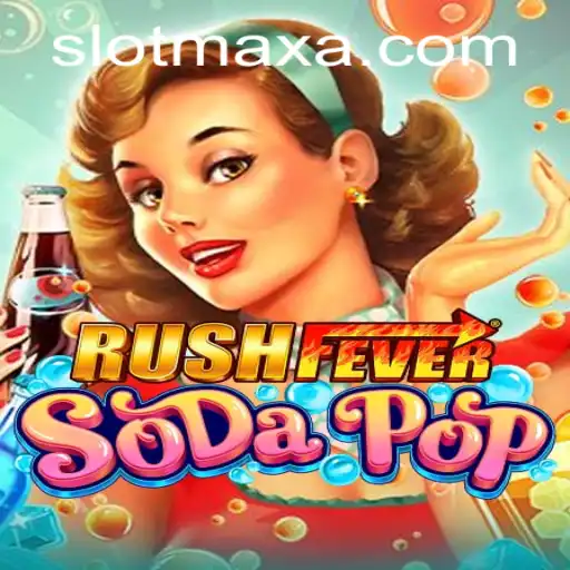 Unleashing Thrills with RushFeverSodaPop: A Dive into SLOT MAX